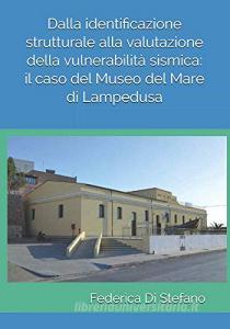 Dalla identificazione strutturale alla valutazione della vulnerabilità sismica: il caso del Museo del Mare di Lampedusa.pdf