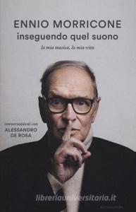 Inseguendo quel suono. La mia musica, la mia vita. Conversazioni con Alessandro De Rosa.pdf