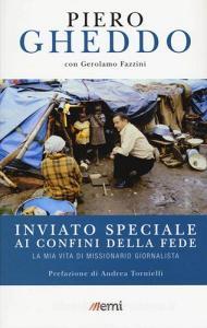 Inviato speciale ai confini della fede. La mia vita di missionario giornalista.pdf