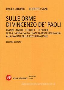 Sulle orme di Vincenzo de Paoli. Jeanne-Antide Thouret e le Suore della Carità dalla Francia rivoluzionaria alla Napoli della Restaurazione.pdf