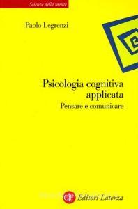 Psicologia cognitiva applicata. Pensare e comunicare.pdf