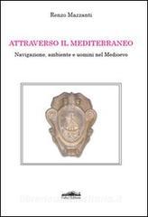 Attraverso il Mediterraneo. Navigazione, ambiente e uomini nel Medioevo.pdf