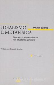 Idealismo e metafisica. Coscienza, realtà e divenire nellattualismo gentiliano.pdf