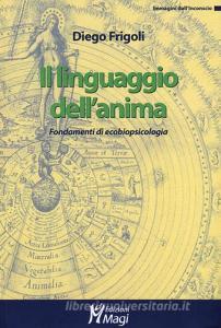 Il linguaggio dellanima. Fondamenti di ecobiopsicologia.pdf