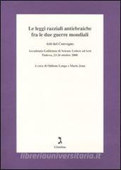 Le leggi razziali antiebraiche fra le due guerre mondiali. Atti del Convegno (Padova, 23-24 ottobre 2008).pdf