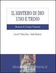 Il mistero di Dio uno e trino. Manuale di Teologia Trinitaria.pdf