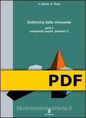 Ebook Elettronica delle microonde. Vol. 1: componenti passivi, parametri S di Ghione Giovanni, Pirola Marco edito da Otto