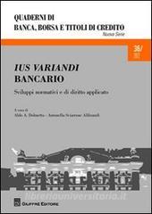 Ius variandi bancario. Sviluppi normativi e di diritto applicato.pdf