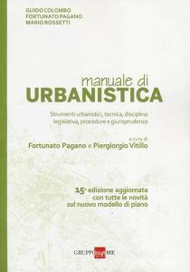 Manuale di urbanistica. Strumenti urbanistici, tecnica, disciplina legislativa, procedure e giurisprudenza.pdf