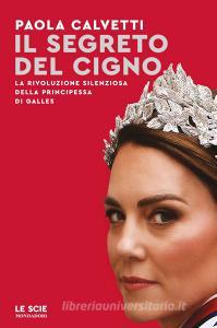 Ebook Il segreto del cigno di Calvetti Paola edito da Mondadori