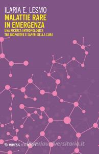 Malattie rare in emergenza. Una ricerca antropologica tra biopotere e saperi della cura.pdf