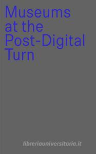 Museums at the post-digital turn.pdf
