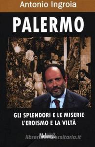 Palermo. Gli splendori e le miserie, leroismo e la viltà.pdf