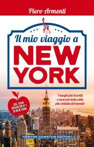 Il mio viaggio a New York. I luoghi più insoliti e nascosti della città più visitata del mondo.pdf