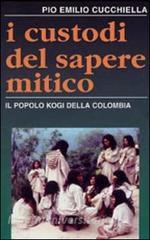 I custodi del sapere mitico. Il popolo kogi della Colombia.pdf