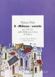Il «Milione» veneto. Ms. CM 211 della Biblioteca civica di Padova.pdf