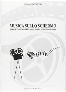 Musica sullo schermo sonora. I primi centanni di storia della colonna sonora.pdf