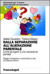 Dalla separazione allalienazione parentale. Come giungere a una valutazione peritale.pdf