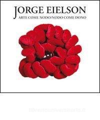 Eielson. Arte come nodo nodo come dono.pdf