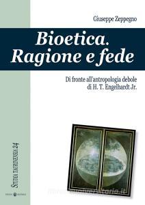 Bioetica. Ragione e fede di fronte allantropologia debole di H. T. Engelhardt jr..pdf