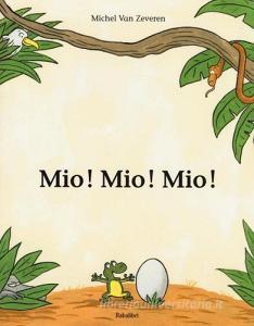 Mio! Mio! Mio! Ediz. illustrata.pdf