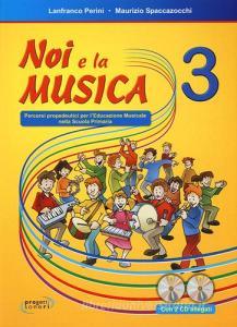 Noi e la musica. Libro per linsegnante. Con 2 CD Audio. Per la Scuola elementare vol.3.pdf