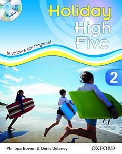High five on holiday. Student book. Per la Scuola media. Con CD. Con espansione online vol.2.pdf