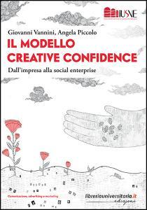 Ebook Il modello creative confidence di Giovanni Vannini, Angela Piccolo edito da libreriauniversitaria.it