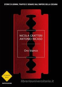 Ebook Oro bianco di Gratteri Nicola, Nicaso Antonio edito da Mondadori