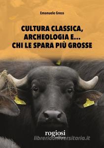 Cultura classica, archeologia e... chi le spara più grosse.pdf