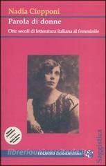 Parola di donne. Otto secoli di letteratura italiana al femminile. Le Signore della letteratura italiana dal Duecento al Novecento.pdf