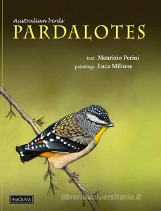 Australian birds, Pardalotes. Taxonomic and natural history. Ediz. illustrata.pdf
