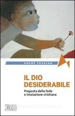 Il Dio desiderabile. Proposta della fede e iniziazione cristiana.pdf