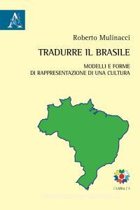 Tradurre il Brasile. Modelli e forme di rappresentazione di una cultura. Testo portoghese a fronte.pdf