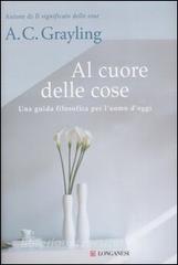 Al cuore delle cose. Una guida filosofica per luomo doggi.pdf