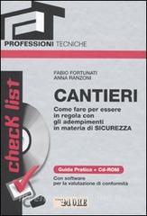 Cantieri. Come fare per essere in regola con gli adempimenti in materia di sicurezza. Con CD-ROM.pdf
