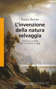 L invenzione della natura selvaggia. Storia di unidea dal XVIII secolo a oggi.pdf