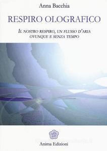 Respiro olografico. Il nostro respiro, un flusso daria ovunque e senza tempo.pdf