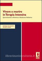 Ebook Vivere e morire in Terapia Intensiva di De Gaudio, Raffaele, Lanini, Iacopo edito da Firenze University Press