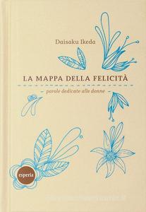 La mappa della felictà. Parole dedicate alle donne.pdf