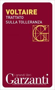 Ebook Trattato sulla tolleranza di Voltaire edito da Garzanti classici
