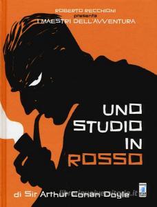 Roberto Recchioni presenta: I maestri dellavventura. Uno studio in rosso da Sir Arthur Conan Doyle.pdf