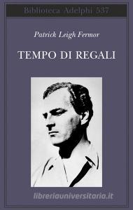 Tempo di regali. A piedi fino a Costantinopoli da Hoek Van Holland al medio Danubio.pdf