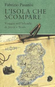 L isola che scompare. Viaggio nellIrlanda di Joyce e Yeats.pdf