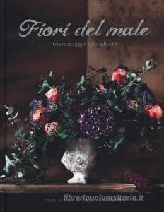 Fiori del male. Giardinaggio e decadenza. Ediz. illustrata.pdf