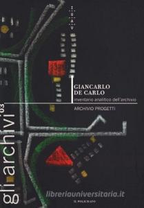 Giancarlo De Carlo. Inventario analitico dellarchivio.pdf