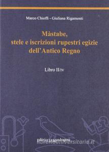 Màstabe, stele e iscrizioni rupestri egizie dellantico regno. Testo geroglifico, traslitterazione, traduzione sia letteraria sia critica vol.2.pdf