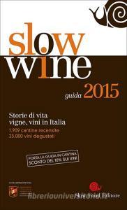 Slow wine 2015. Storie di vita, vigne, vini in Italia.pdf