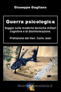 Guerra psicologica. Saggio sulle moderne tecniche militari cognitive e di disinformazione.pdf