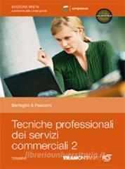 Tecniche professionali dei servizi commerciali. Per le Scuole superiori. Con espansione online vol.2.pdf